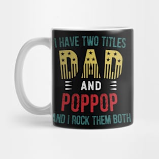 I Have Two Titles Dad And Pop And I Rock Them Both Vintage Mug